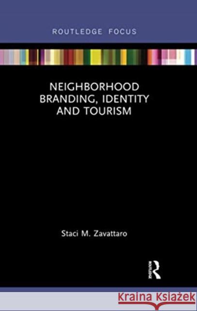 Neighborhood Branding, Identity and Tourism Staci M. Zavattaro 9780367671877