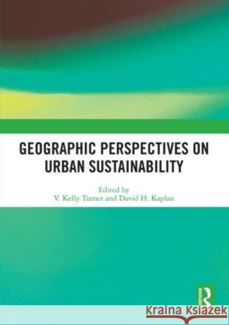 Geographic Perspectives on Urban Sustainability  9780367671952 Taylor & Francis Ltd