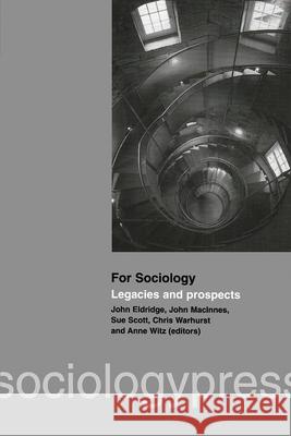 For Sociology: Legacies and Prospects John Eldridge 9780367672232 Sociologypress