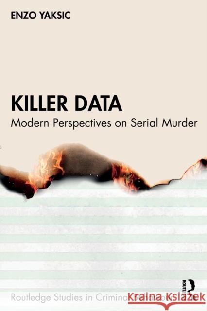 Killer Data: Modern Perspectives on Serial Murder Yaksic, Enzo 9780367672706 Taylor & Francis Ltd
