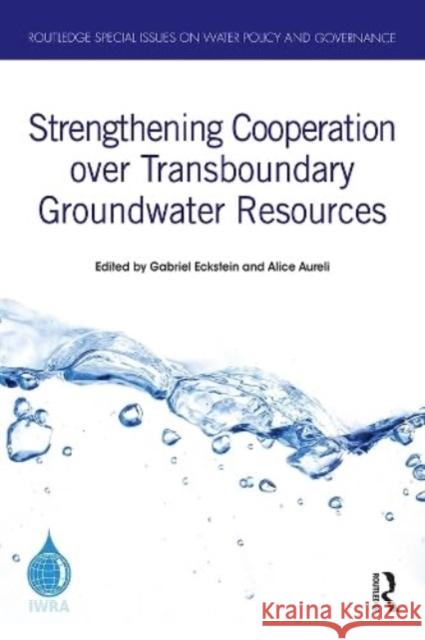 Strengthening Cooperation over Transboundary Groundwater Resources  9780367673178 Taylor & Francis Ltd