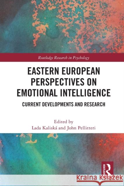 Eastern European Perspectives on Emotional Intelligence: Current Developments and Research Kaliská, Lada 9780367673215