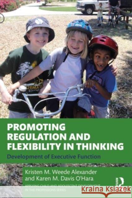 Promoting Regulation and Flexibility in Thinking Karen Davis O'Hara 9780367673673 Taylor & Francis Ltd