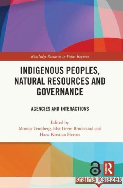 Indigenous Peoples, Natural Resources and Governance  9780367674168 Taylor & Francis Ltd