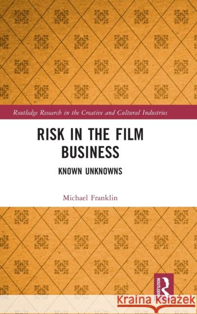 Risk in the Film Business: Known Unknowns Michael Franklin 9780367675301