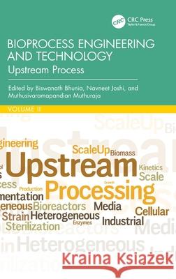 Bioprocess Engineering and Technology: Upstream Process Biswanath Bhunia Navneet Joshi Muthusivaramapandian Muthuraja 9780367675646 CRC Press