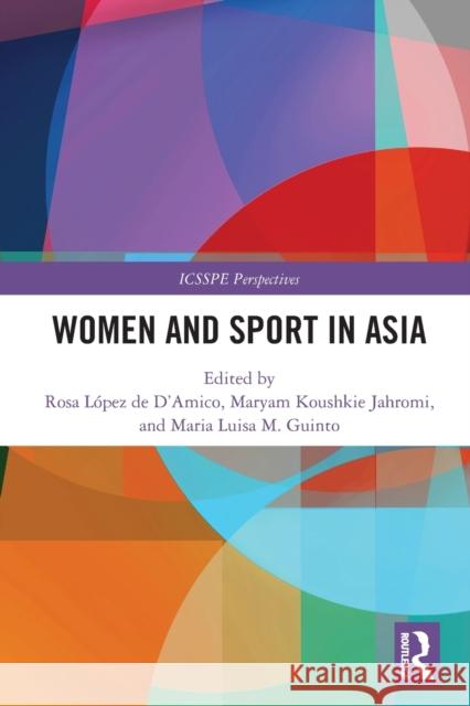 Women and Sport in Asia Maria Luisa M. Guinto Rosa Lope Maryam Koushki 9780367675844 Routledge