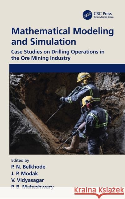 Mathematical Modeling and Simulation: Case Studies on Drilling Operations in the Ore Mining Industry Vidyasagar, V. 9780367676353