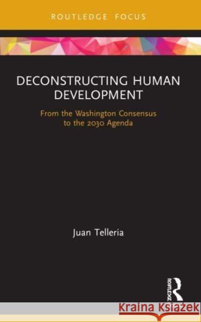 Deconstructing Human Development Juan Telleria 9780367676612 Taylor & Francis Ltd