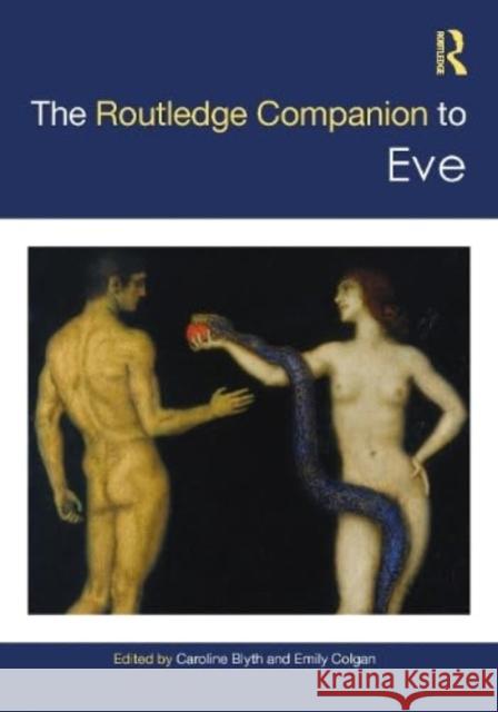 The Routledge Companion to Eve Caroline Blyth Emily Colgan 9780367676742 Taylor & Francis Ltd