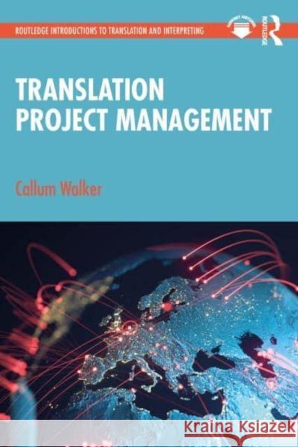 Translation Project Management Callum (Durham University, UK) Walker 9780367677732 Taylor & Francis Ltd