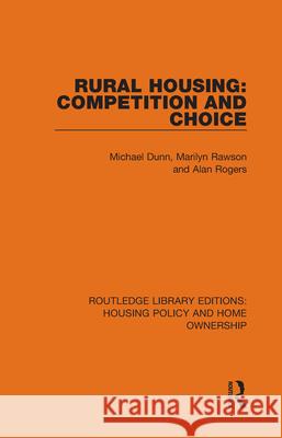 Rural Housing: Competition and Choice Michael Dunn Marilyn Rawson Alan Rogers 9780367678142