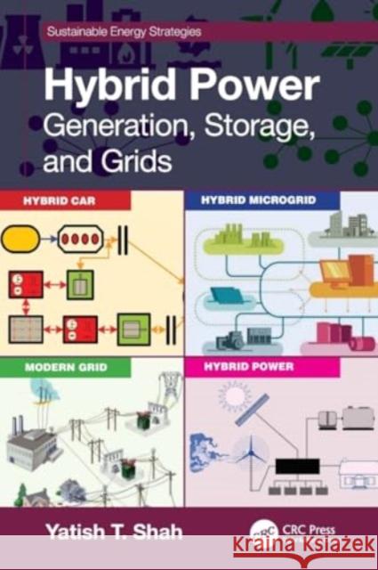 Hybrid Power: Generation, Storage, and Grids Yatish T. Shah 9780367678425 CRC Press