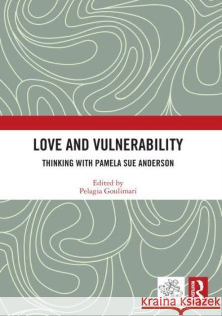 Love and Vulnerability  9780367678760 Taylor & Francis Ltd