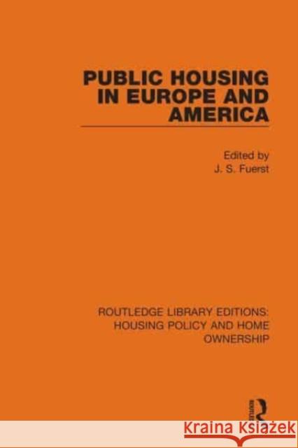 Public Housing in Europe and America J. S. Fuerst Philip Hauser 9780367679019