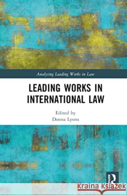 Leading Works in International Law  9780367679217 Taylor & Francis Ltd