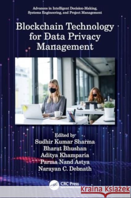 Blockchain Technology for Data Privacy Management Sudhir Kumar Sharma Bharat Bhushan Aditya Khamparia 9780367679231 CRC Press