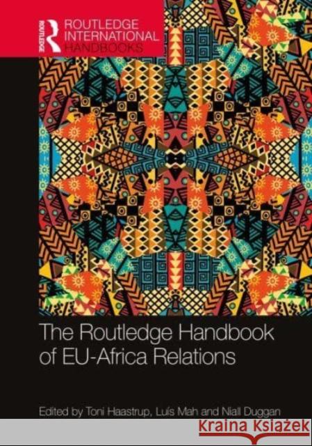 The Routledge Handbook of EU-Africa Relations Toni Haastrup Lu?s Mah Niall Duggan 9780367679255 Routledge