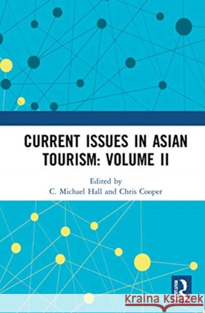 Current Issues in Asian Tourism: Volume II C. Michael Hall Chris Cooper 9780367679637 Routledge