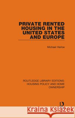 Private Rented Housing in the United States and Europe Michael Harloe 9780367680107 Routledge