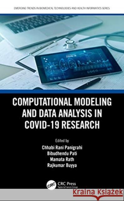 Computational Modeling and Data Analysis in Covid-19 Research Chhabi Ran Bibudhendu Pati Mamata Rath 9780367680367 CRC Press