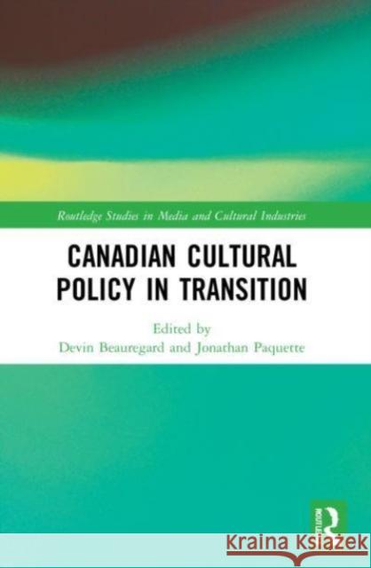 Canadian Cultural Policy in Transition  9780367680619 Taylor & Francis Ltd