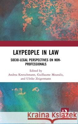 Laypeople in Law: Sociolegal Perspectives Andrea Kretschmann Guillaume Mouralis Ulrike Zeigermann 9780367680978 Routledge