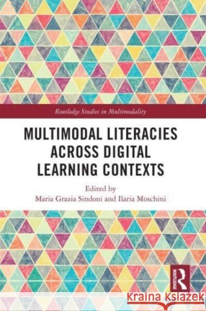 Multimodal Literacies Across Digital Learning Contexts  9780367681074 Taylor & Francis Ltd