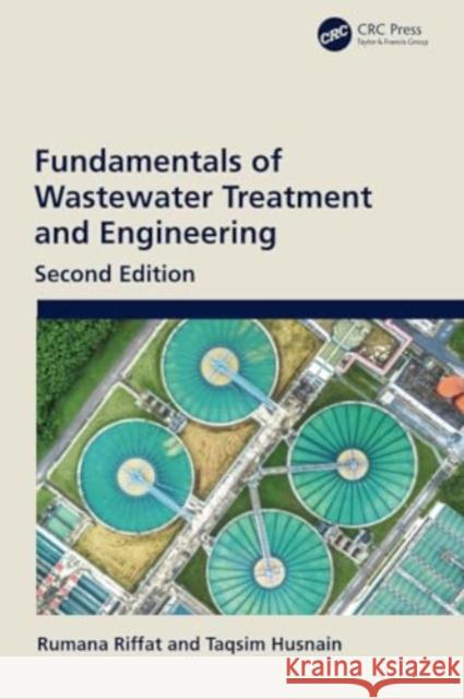Fundamentals of Wastewater Treatment and Engineering Rumana Riffat Taqsim Husnain 9780367681326 CRC Press