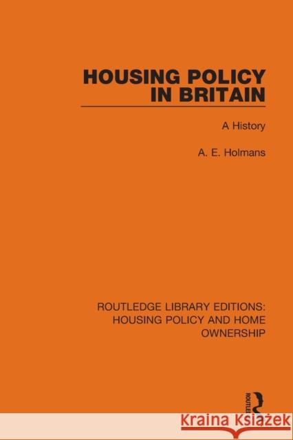 Housing Policy in Britain: A History Holmans, A. E. 9780367682200 Taylor & Francis Ltd