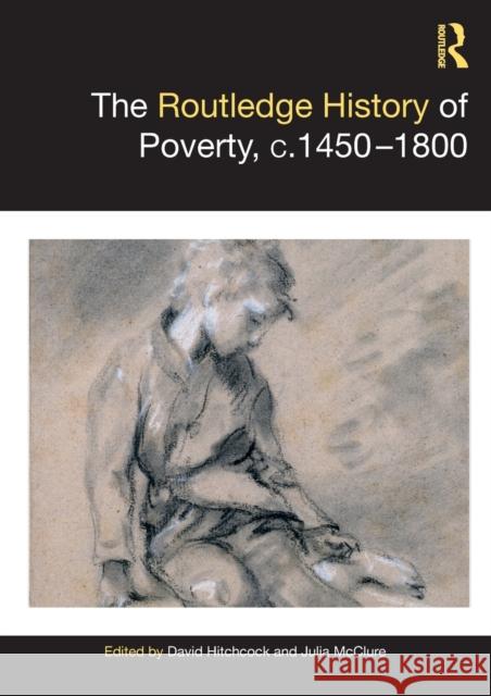 The Routledge History of Poverty, c.1450-1800  9780367682408 Taylor & Francis Ltd