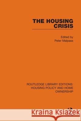 The Housing Crisis Peter Malpass 9780367682743