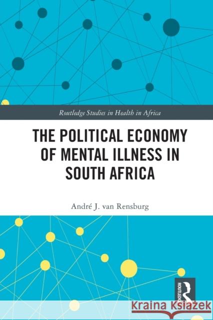 The Political Economy of Mental Illness in South Africa Andr? J. Va 9780367683290 Routledge