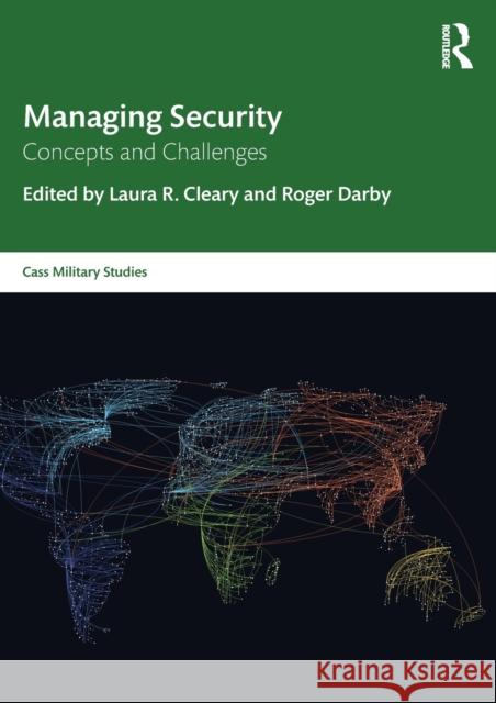 Managing Security: Concepts and Challenges Laura R. Cleary Roger Darby 9780367683504