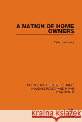 A Nation of Home Owners Peter Saunders 9780367683627 Routledge