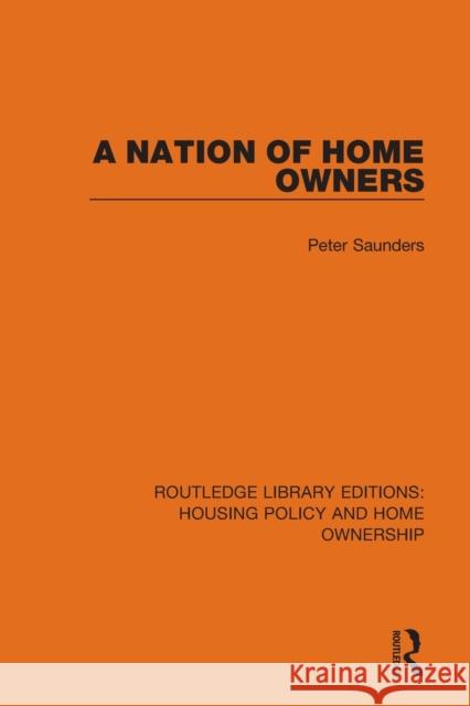 A Nation of Home Owners Peter Saunders 9780367683641 Taylor & Francis Ltd