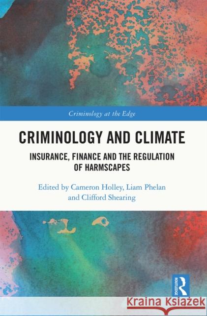 Criminology and Climate: Insurance, Finance and the Regulation of Harmscapes  9780367683665 Routledge