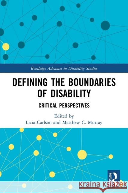 Defining the Boundaries of Disability: Critical Perspectives Carlson, Licia 9780367684167