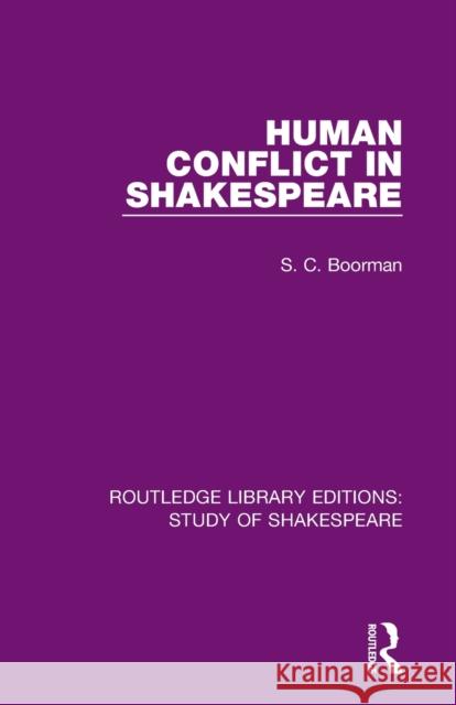 Human Conflict in Shakespeare S. C. Boorman 9780367684174 Routledge
