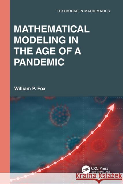 Mathematical Modeling in the Age of the Pandemic William P. Fox 9780367684747 CRC Press