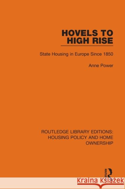 Hovels to High Rise: State Housing in Europe Since 1850 Power, Anne 9780367684983