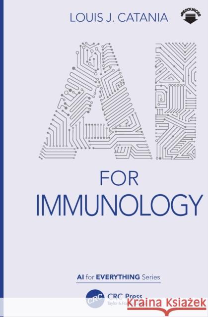 AI for Immunology Louis J. Catania 9780367685218 CRC Press