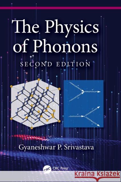 The Physics of Phonons Gyaneshwar P. Srivastava 9780367685263