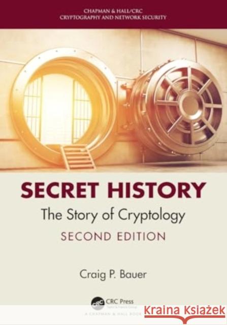 Secret History: The Story of Cryptology Craig Bauer 9780367685744 CRC Press