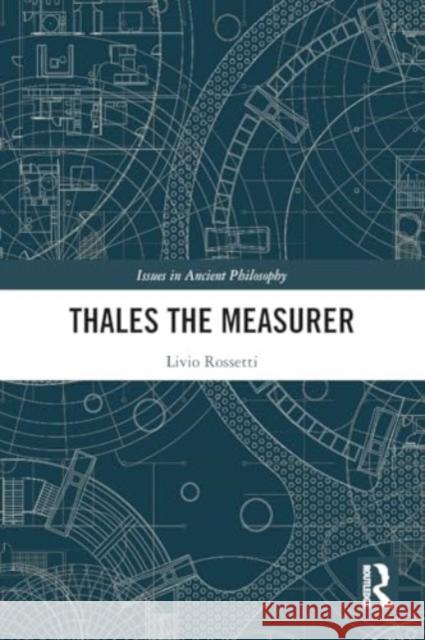 Thales the Measurer Livio Rossetti 9780367687106 Taylor & Francis Ltd