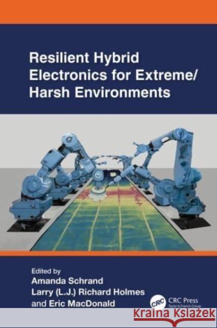 Resilient Hybrid Electronics for Extreme/Harsh Environments  9780367687649 Taylor & Francis Ltd