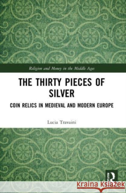 The Thirty Pieces of Silver Lucia Travaini 9780367688042 Taylor & Francis Ltd