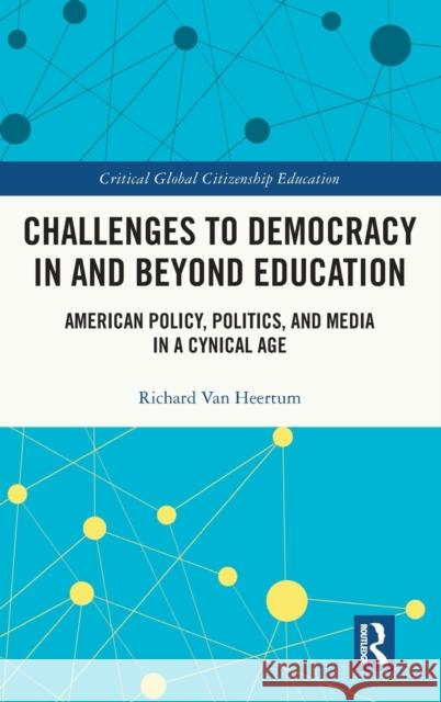 Challenges to Democracy In and Beyond Education Richard Van Heertum 9780367688844 Taylor & Francis Ltd