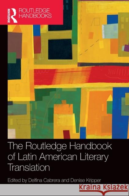 The Routledge Handbook of Latin American Literary Translation  9780367689247 Taylor & Francis Ltd