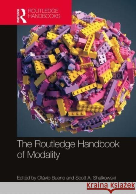 The Routledge Handbook of Modality Ot?vio Bueno Scott A. Shalkowski 9780367689544 Routledge